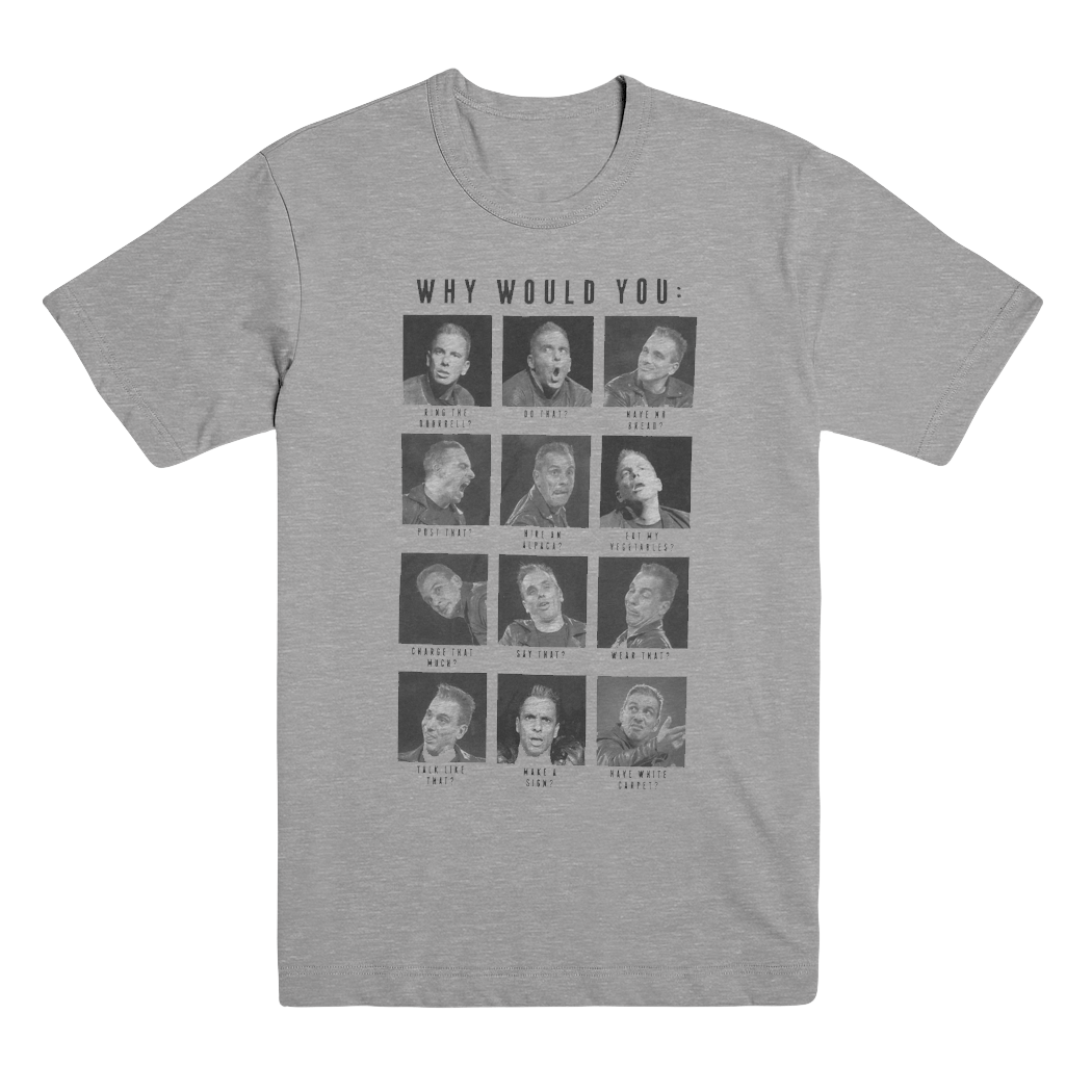 Why Would You T-Shirt